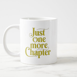 Just One More Chapter Extra Large Mug – Oversized