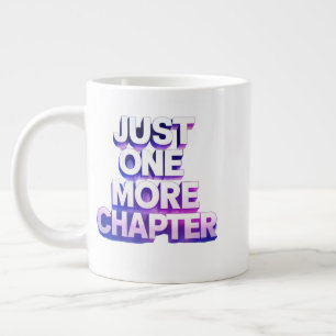 Just One More Chapter Extra Large Mug – Oversized