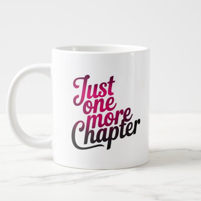 Just One More Chapter Extra Large Mug – Oversized  (Left)
