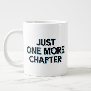Just One More Chapter Extra Large Mug – Oversized