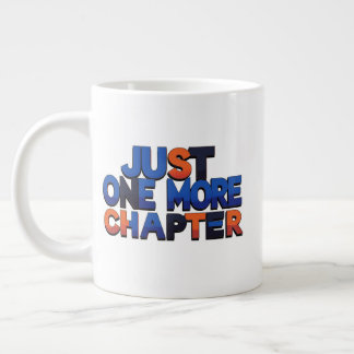 Just One More Chapter Extra Large Mug – Oversized
