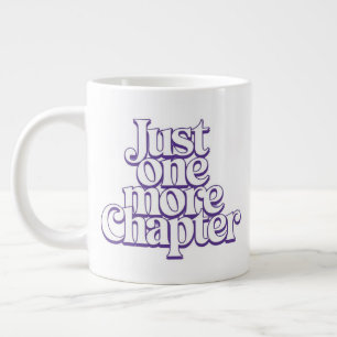 Just One More Chapter Extra Large Mug – Oversized