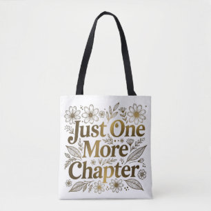 Just One More Chapter Floral Book Lover Gift Tote Bag
