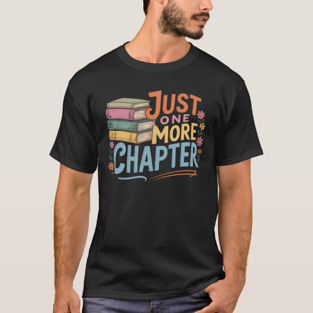 Just One More Chapter Floral Book Reading Teacher T-Shirt (Front)