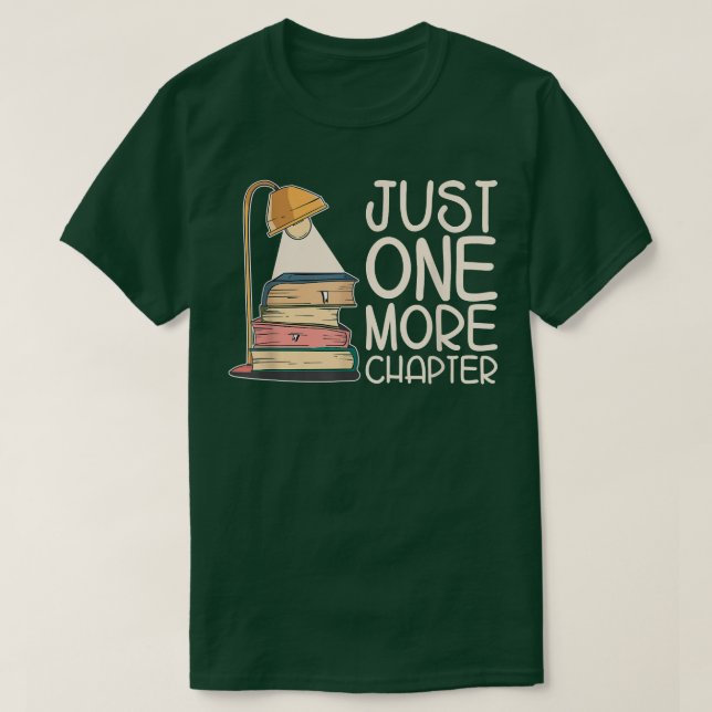 Just One More Chapter For Book Lovers  T-Shirt (Design Front)
