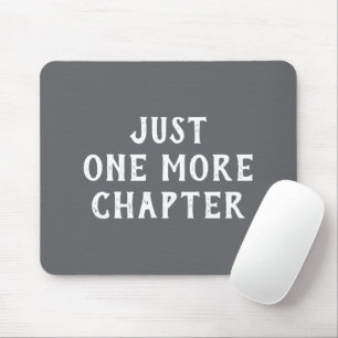 Just One More Chapter Funny Book Lover Saying Mouse Pad