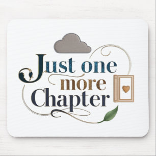 Just One More Chapter" Literary Mousepad Book