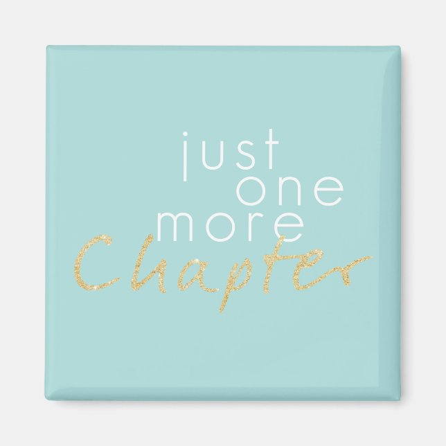 Just One More Chapter Magnet (Front)