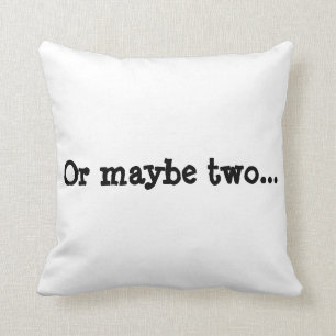 Just one More Chapter or maybe two pillow
