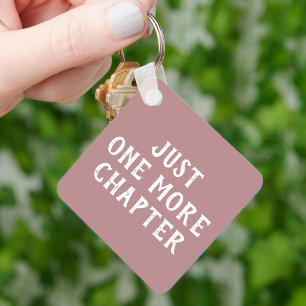 Just One More Chapter Pink Book Lover Saying  Key Ring