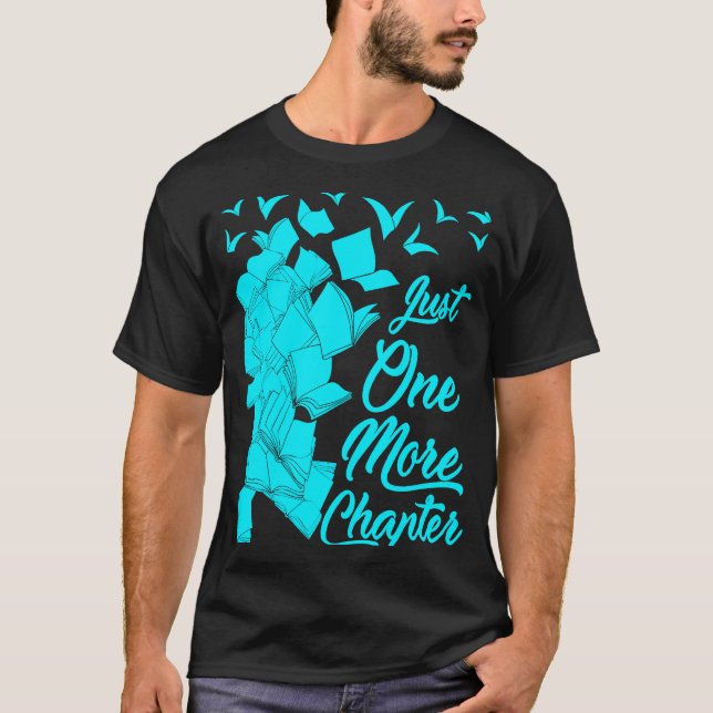 Just One More Chapter  Quote for Readers  1 T-Shirt (Front)