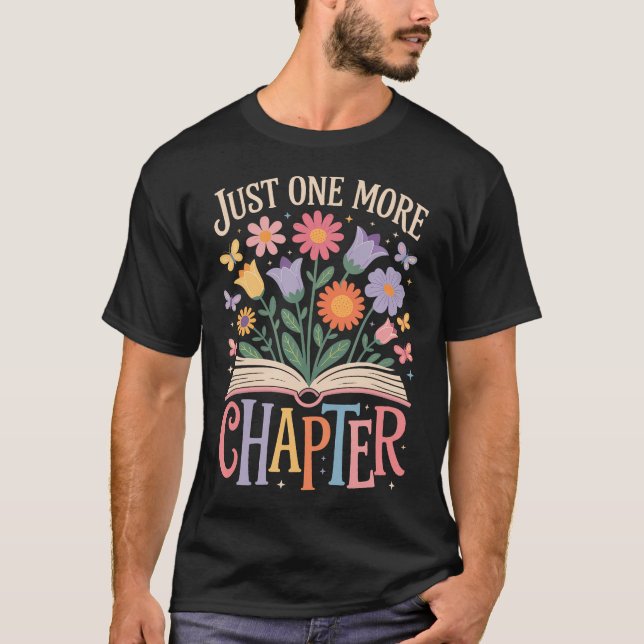Just One More Chapter Reading Book Lover T-Shirt (Front)