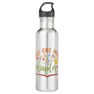 Just One More Chapter. Reading Design For Students 710 Ml Water Bottle