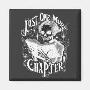 Just One More Chapter Skeleton Reader Funny  Magnet