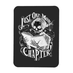 Just One More Chapter Skeleton Reader Funny  Magnet