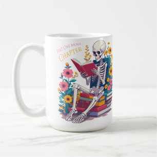 Just One More Chapter Skeleton Reading Book Reader Coffee Mug