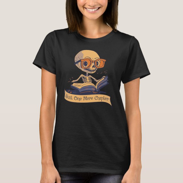 Just One More Chapter Skeleton T-Shirt (Front)