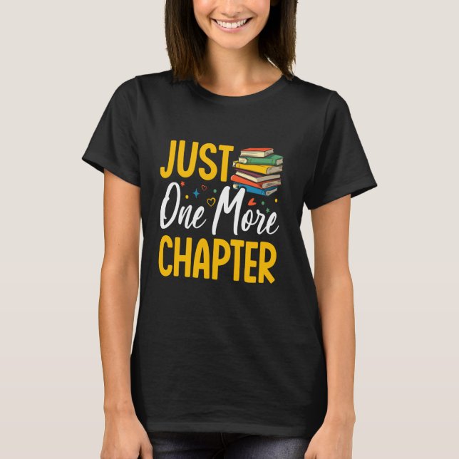 Just One More Chapter T-Shirt (Front)