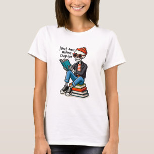 Just One More Chapter T-Shirt
