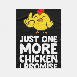 Just One More Chicken I Promise Fleece Blanket