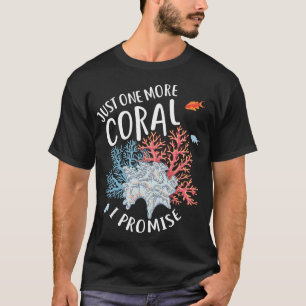 Just One More Coral T-Shirt