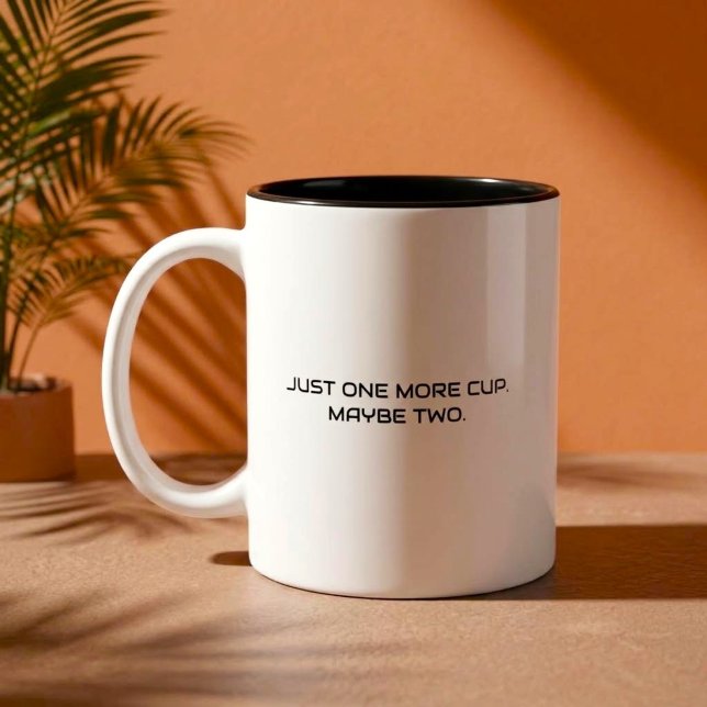 Just One More Cup Funny Coffee Quote (Creator Uploaded)