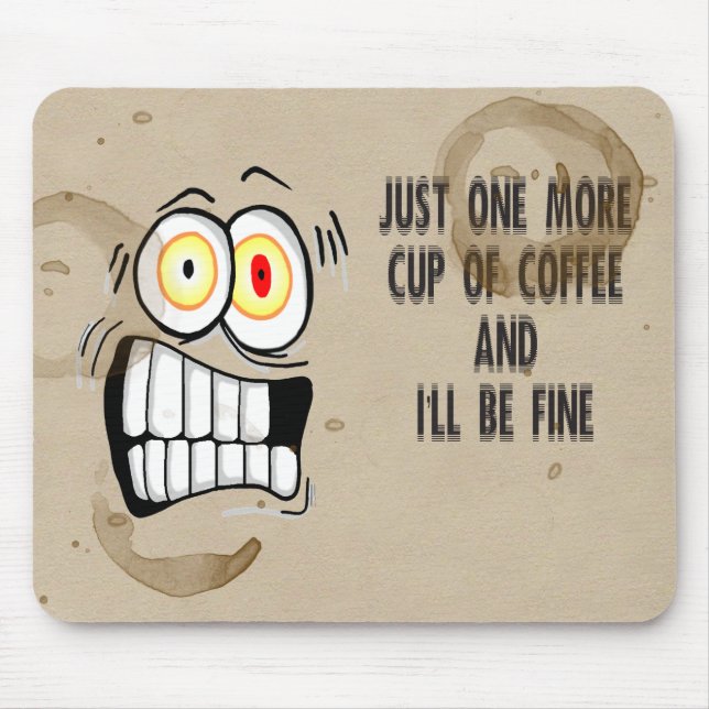 Just One More Cup of Coffee 2 Mouse Pad (Front)