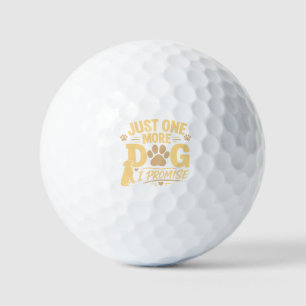 Just One More Dog I Promise Funny Dog Lover Gift Golf Balls