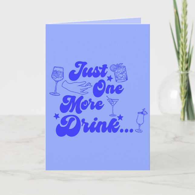 Just One More Drink Funny Retro Text Card (Front)