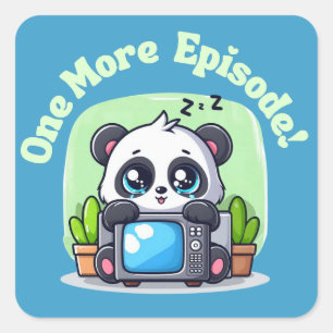 Just One More Episode Square Sticker