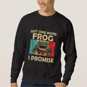 Just One More Frog I Promise Sweatshirt