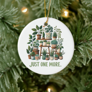 Just one More Funny Plant Indoor Flower Ceramic Ornament