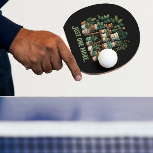 Just one More Funny Plant Indoor Flower Ping Pong Paddle