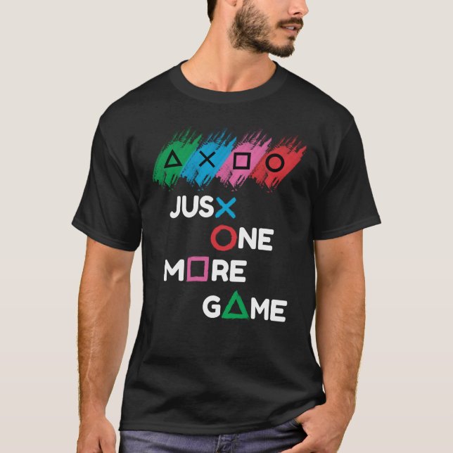 Just One More Game Black T-Shirt (Front)