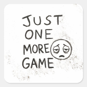 Just One More Game Funny Gamer Quote Square Sticker