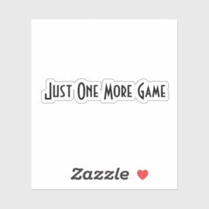 Just One More Game gamer sticker