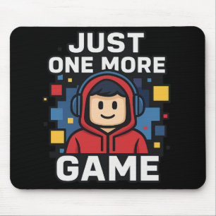 Just One More Game Gaming Mouse Pad
