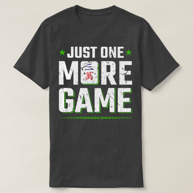 Just One More Game Mahjong Sets Mah Jongg T-Shirt (Design Front)
