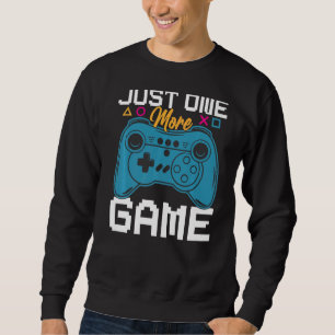 Just One More Game Video Game Controller Gamers Ki Sweatshirt