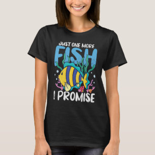 Just One More Goldfish Fishkeeping Aquarist Aquari T-Shirt