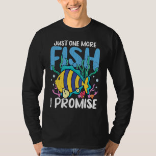 Just One More Goldfish Fishkeeping Aquarist Aquari T-Shirt
