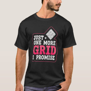 Just One More Grid I Promise For A Sudoku Solver T-Shirt
