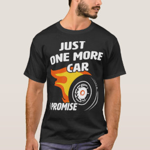 Just One More I Promise Enthusiast Mechanic T-Shirt
