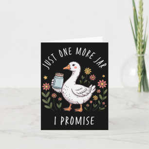 Just One More Jar Funny Goose Canning  Card