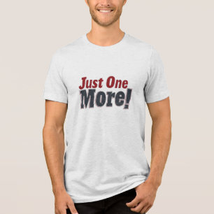 Just One More: Keep Pushing Forward – Bella+Canvas Tri-Blend Shirt