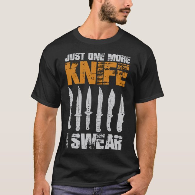 Just One More Knife Collector  1 T-Shirt (Front)