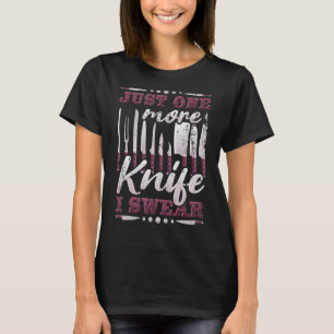 Just One More Knife I Swear, Knife Collector T-Shirt
