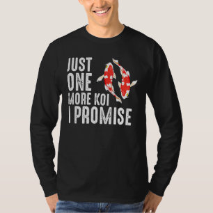 Just One More Koi Fish Japanese Carp Nishikigoi Ja T-Shirt