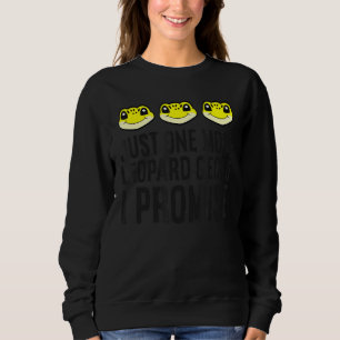 Just One More Leopard Gecko I Promise Leopard Geck Sweatshirt