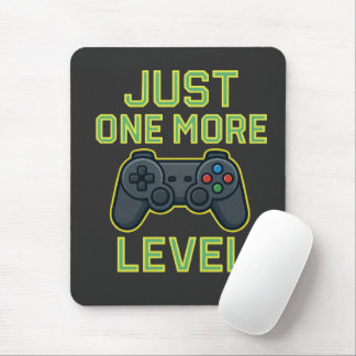 Just One More Level Gamer Art Mouse Pad